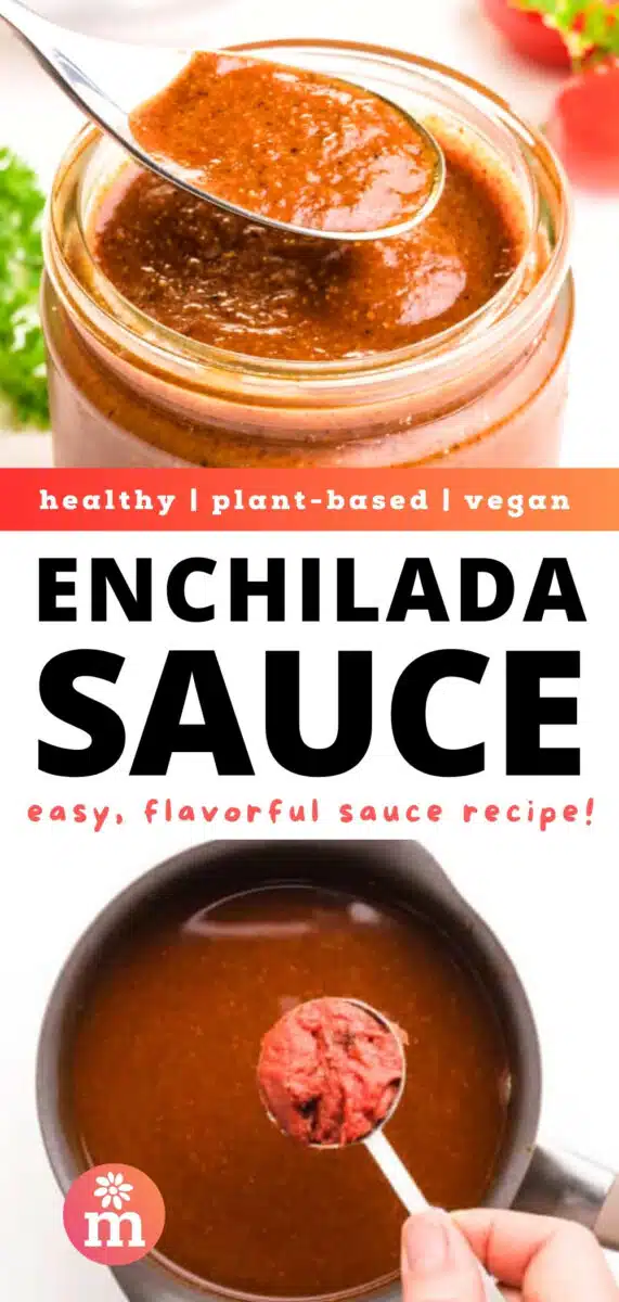 A spoon with red sauce hovers over a jar and the bottom image shows tomato paste being poured into a saucepan with red sauce. The text reads, healthy, plant-based, vegan Enchilada Sauce: easy, flavorful sauce recipe!