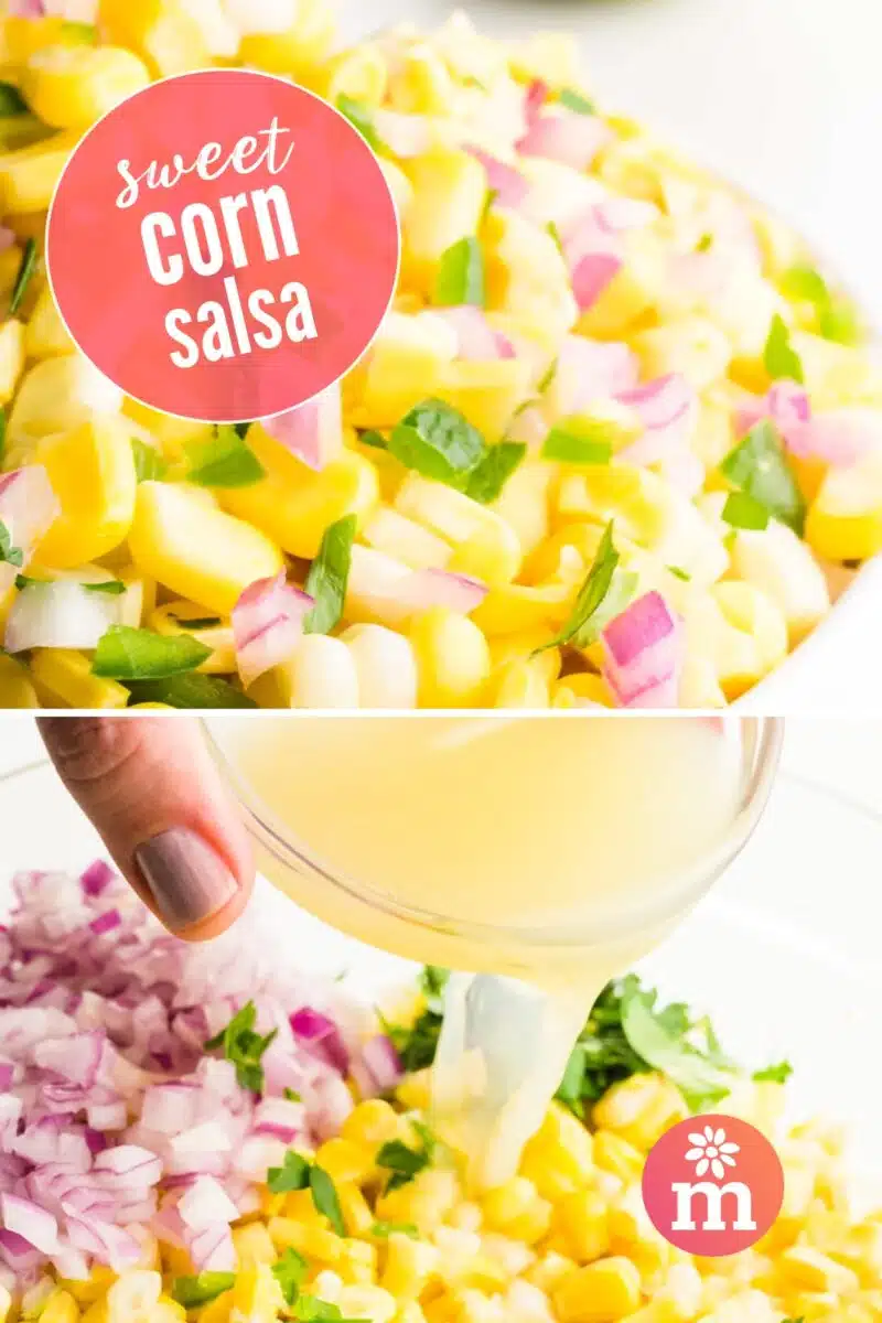 A closeup of corn and veggies in a bowl on top. On bottom, a hand pours lime juice in a bowl with corn, chopped onions, and more. The text reads, sweet corn salsa.