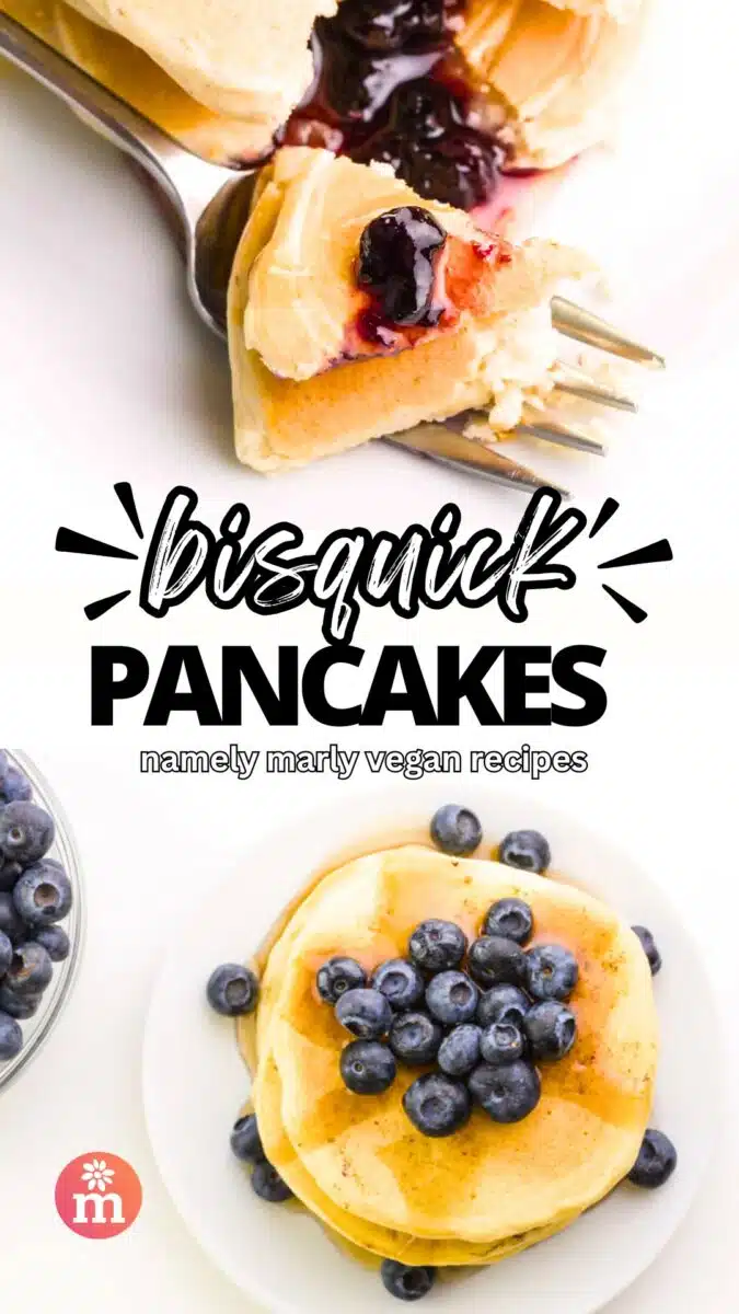 Looking down on a bite of pancakes sitting on a fork and the bottom image looks down on the stack with blueberries on top. The text reads, bisquick pancakes, Namely Marly vegan recipes.