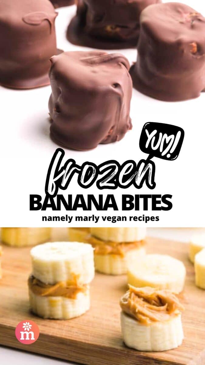 Two photos shows chocolate treats on top and banana slices with peanut butter on the bottom. The text reads, Yum! Frozen Banana Bites. Namely Marly Vegan Recipes.